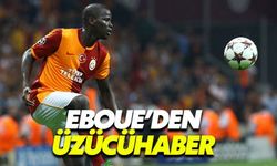 Eski Galatasaraylı Eboue'den kötü haber