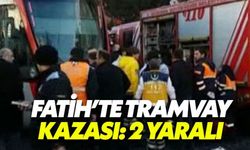Fatih'te tramvay kazası 2 turist yaralandı