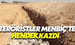 Terör örgütü YPG Menbiç'in çevresini hendeklerle çevirdi