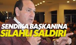 Lastik-İş Sendikası Başkanı Karacan'a silahlı saldırı