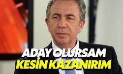 Mansur Yavaş: Aday olursam kesin kazanırım