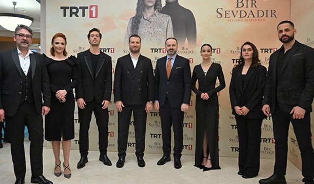 TRT 1'in 'Bir Sevdadır' Dizisi Görkemli Gala ile Tanıtıldı